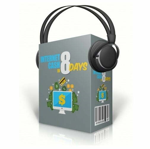 Internet Cash in 8 Days – Audio Course with Resell Rights