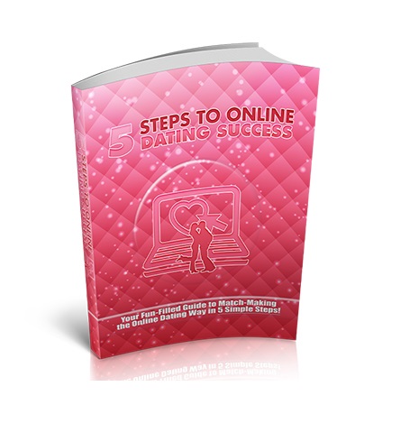 5 Steps to Online Dating Success – eBook with Resell Rights